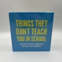 Things They Don’t Teach You in School